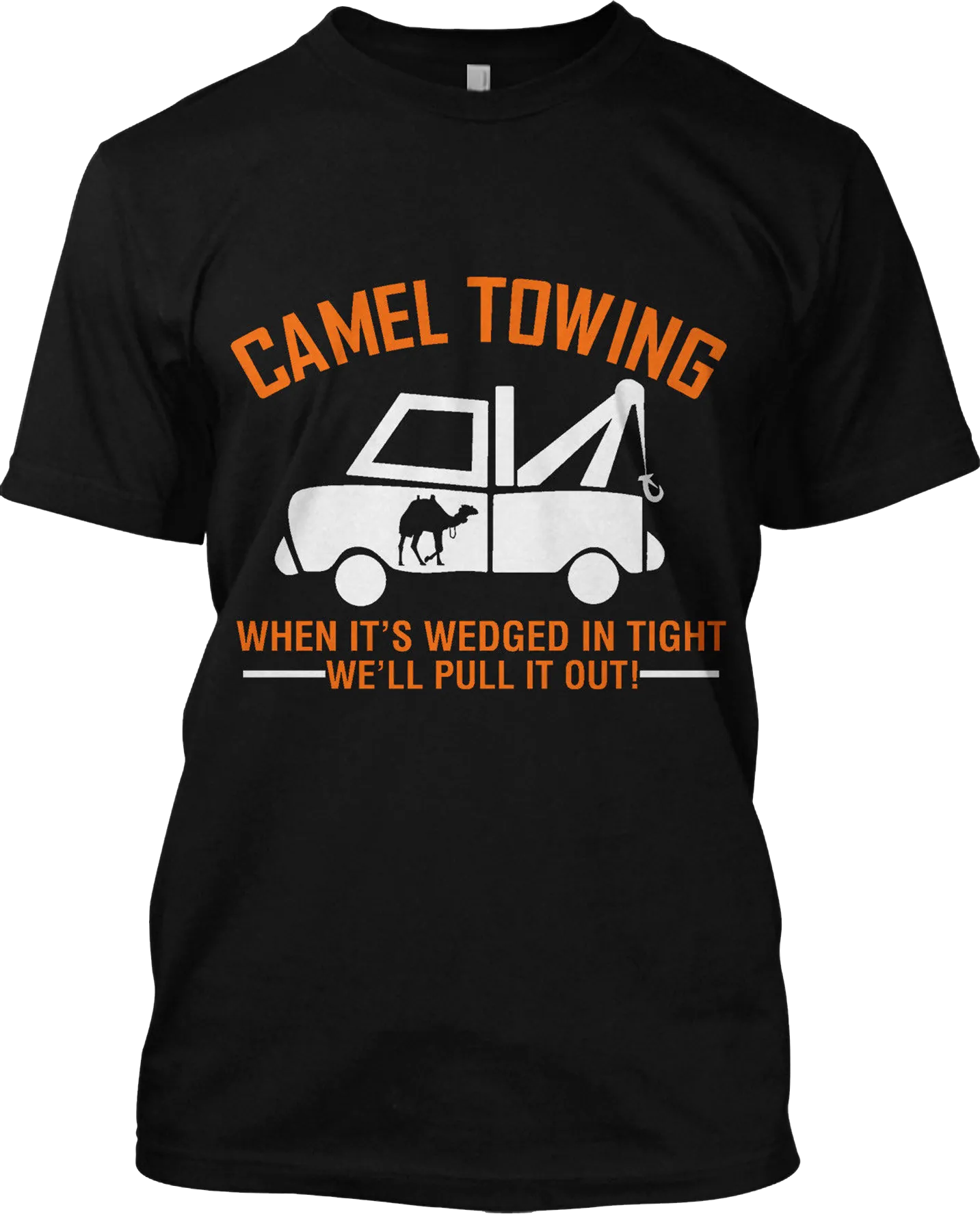 Camel Towing Well Pull It Out When Its Wedged Funny T Shirt Gift Tee